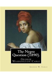 The Negro Question (1890). By