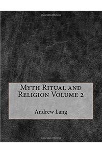Myth Ritual and Religion Volume 2