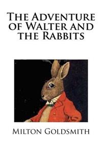 The Adventure of Walter and the Rabbits
