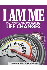 I AM ME (Motivating and Empowering)