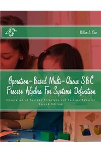 Operation-Based Multi-Queue SBC Process Algebra For Systems Definition