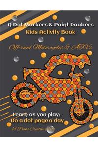 A Dot Markers & Paint Daubers Kids Activity Book Off-Road Motorcyles & Atv's: Learn as You Play: Do a Dot Page a Day