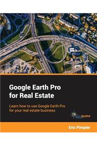 Google Earth Pro for Real Estate