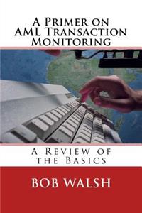 Primer on AML Transaction Monitoring