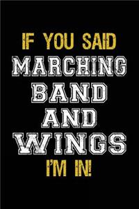 If You Said Marching Band And Wings I'm In