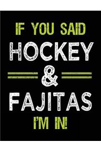 If You Said Hockey & Fajitas I'm In
