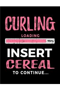 Curling Loading 75% Insert Cereal to Continue