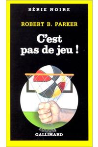 C Est Pas de Jeu