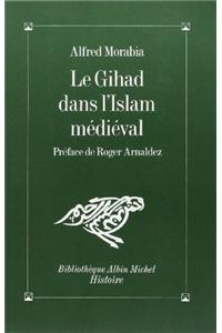 Gihad Dans L'Islam Medieval (Le)