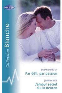 Par Defi, Par Passion - L'Amour Secret Du Dr Benton (Harlequin Blanche)