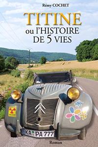 Titine ou l'histoire de 5 vies