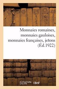 Monnaies Romaines, Monnaies Gauloises, Monnaies Françaises, Jetons