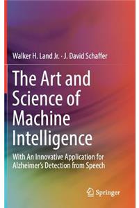 The Art and Science of Machine Intelligence