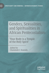 Genders, Sexualities, and Spiritualities in African Pentecostalism