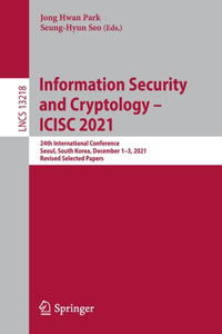 Information Security and Cryptology – ICISC 2021