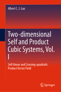Two-Dimensional Self and Product Cubic Systems, Vol. I