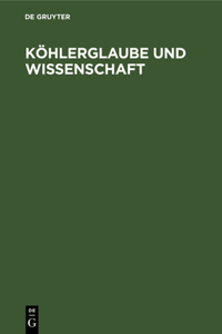 Köhlerglaube Und Wissenschaft