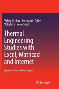 Thermal Engineering Studies with Excel, MathCAD and Internet