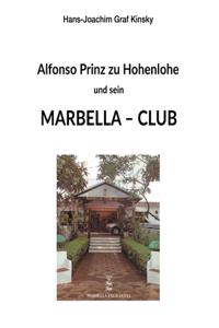 Alfonso Prinz zu Hohenlohe und sein Marbella Club