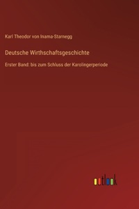 Deutsche Wirthschaftsgeschichte