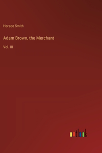 Adam Brown, the Merchant