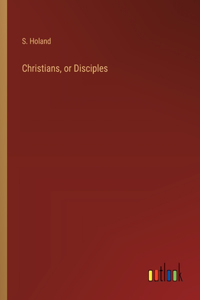 Christians, or Disciples