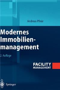 Modernes Immobilienmanagement: Facility Management, Corporate Real Estate Management Und Real Estate Investment Management