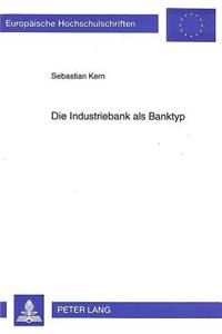 Die Industriebank als Banktyp