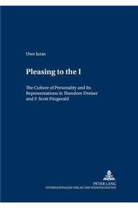 Pleasing to the I