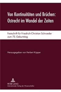 Von Kontinuitaeten Und Bruechen: Ostrecht Im Wandel Der Zeiten