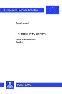 Theologie Und Geschichte