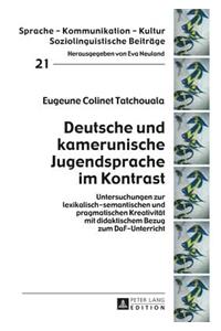 Deutsche Und Kamerunische Jugendsprache Im Kontrast