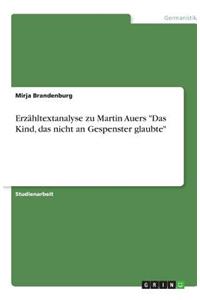 Erzähltextanalyse zu Martin Auers Das Kind, das nicht an Gespenster glaubte