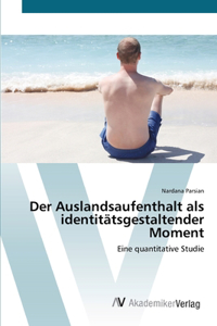 Auslandsaufenthalt als identitätsgestaltender Moment