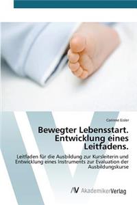 Bewegter Lebensstart. Entwicklung eines Leitfadens.