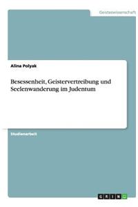 Besessenheit, Geistervertreibung und Seelenwanderung im Judentum