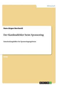 Der Kardinalfehler beim Sponsoring