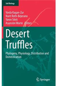 Desert Truffles: Phylogeny, Physiology, Distribution and Domestication