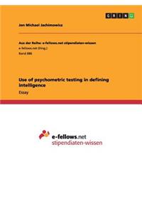 Use of psychometric testing in defining intelligence