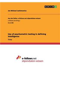 Use of psychometric testing in defining intelligence