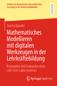 Mathematisches Modellieren Mit Digitalen Werkzeugen in Der Lehrkräftebildung