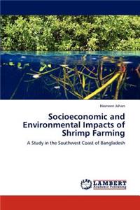 Socioeconomic and Environmental Impacts of Shrimp Farming
