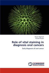 Role of vital staining in diagnosis oral cancers