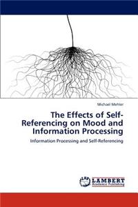 The Effects of Self-Referencing on Mood and Information Processing