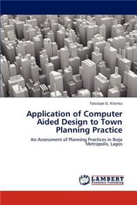 Application of Computer Aided Design to Town Planning Practice