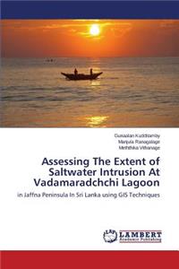Assessing The Extent of Saltwater Intrusion At Vadamaradchchi Lagoon