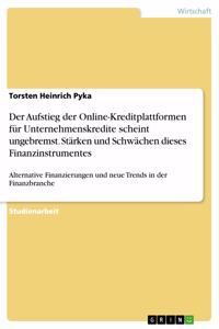 Der Aufstieg der Online-Kreditplattformen für Unternehmenskredite scheint ungebremst. Stärken und Schwächen dieses Finanzinstrumentes