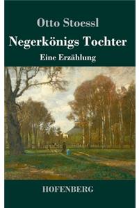 Negerkönigs Tochter: Eine Erzählung