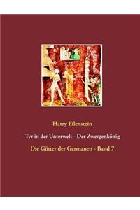 Tyr in der Unterwelt - Der Zwergenkönig