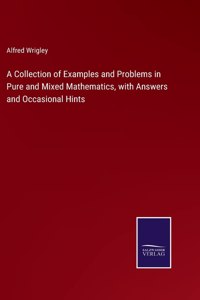 Collection of Examples and Problems in Pure and Mixed Mathematics, with Answers and Occasional Hints